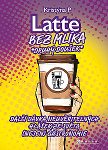 Latte bez mlíka: Druhý doušek