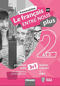 Le francais ENTRE NOUS plus 2/A1.1 - Pracovní sešit 3 v 1 + mp3