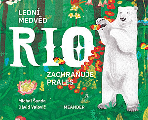 Lední medvěd Rio zachraňuje prales