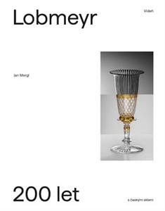 Lobmeyr Vídeň - 200 let s českým sklem