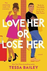 Love Her or Lose Her : A Novel