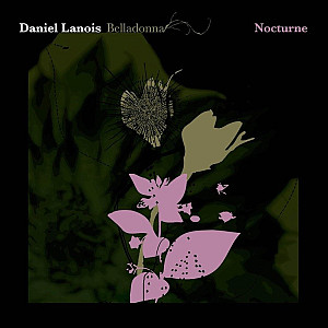 LP Daniel Lanois: Belladonna Nocturne