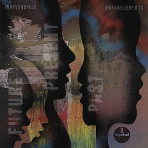 LP Irreversible Entangle: Future Present Past