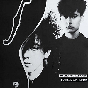 LP Jesus  Mary Chain: Some Candy Talking