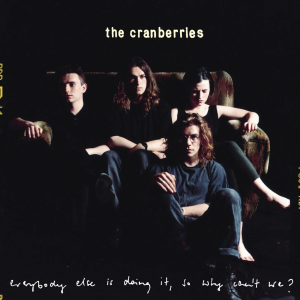 LP The Cranberries: Everybody Else Is Doing It, So Why Can´t We?