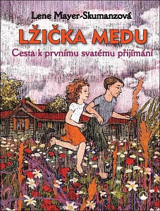 Lžička medu - Cesta k prvnímu svatému přijímání