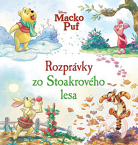 Macko Puf - Rozprávky zo Stoakrového lesa