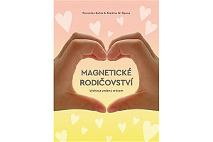 Magnetické rodičovství - Výchova vedená srdcem