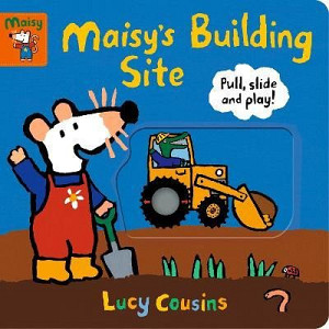 Maisy´s Building Site: Pull, Slide and Play!