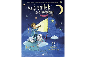 Malý snílek pod hvězdami - 33 pohádek na dobrou noc