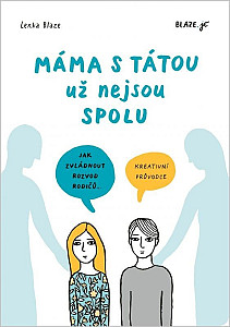 Máma s tátou už nejsou spolu - Kreativní průvodce pro děti a dospívající