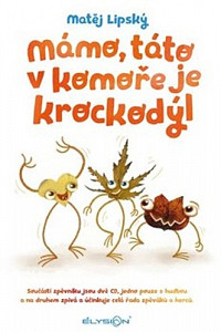 Mámo, táto v komoře je krockodýl