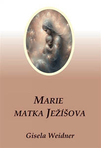 Marie - Matka Ježíšova