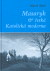 Masaryk a česká Katolická moderna