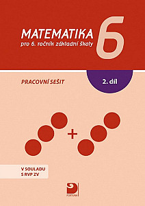 Matematika 6 pro ZŠ 2. díl - Pracovní sešit