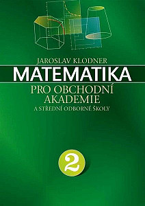 Matematika pro obchodní akademie - 2.díl