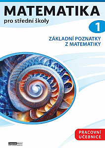 Matematika pro střední školy 1 - Pracovní učebnice