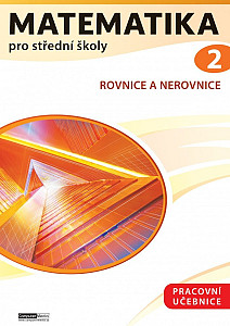 Matematika pro střední školy 2 - Pracovní učebnice
