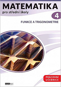 Matematika pro střední školy 4 - Pracovní učebnice