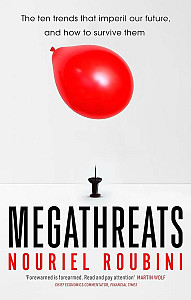Megathreats : Ten Dangerous Trends that Imperil Our Future, and How to Survive Them