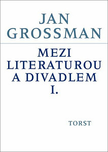 Mezi literaturou a divadlem I.