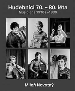 Miloň Novotný - Hudebníci 70. – 80. let