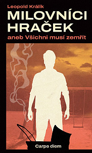 Milovníci hraček aneb Všichni musí zemřít