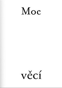 Moc věcí / The Power of Things