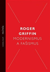 Modernismus a fašismus - Pocit začátku za Mussoliniho a Hitlera