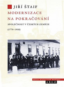 Modernizace na pokračování. Společnost v českých zemích (1770-1918)