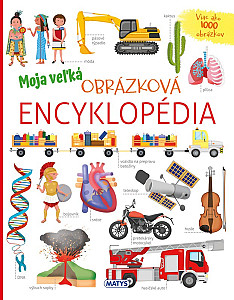 Moja veľká obrázková encyklopédia