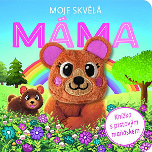Moje skvělá máma - Knížka s prstovým maňáskem
