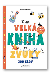 Moje velká kniha se zvuky - 200 slov