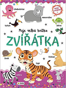 Moje velká knížka Zvířátka - Poznej a Pojmenuj