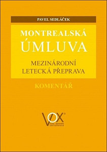 Montrealská úmluva - Mezinárodní letecká přeprava. Komentář