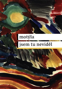 Motýla jsem tu neviděl