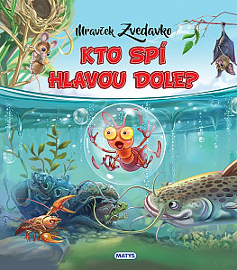 Mravček Zvedavko: Kto spí hlavou dole?