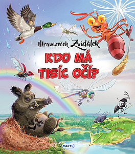 Mraveneček Zvídálek: Kdo má tisíc očí?