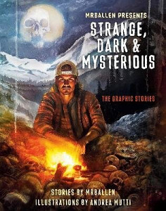 MrBallen Presents: Strange, Dark  Mysterious