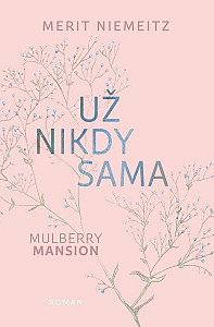 Mulberry Mansion 3 - Už nikdy sama