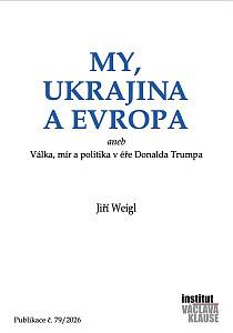 My, Ukrajina a Evropa aneb Válka, mír a politika v éře Donalda Trumpa