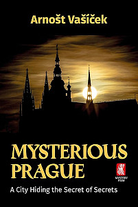 Mysterious Prague - A City Hiding the Secret of Secrets