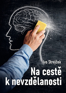 Na cestě k nevzdělanosti: Dá se s tím ještě něco dělat?