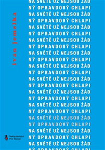 Na světě už nejsou žádný opravdový chlapi