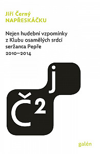 Napřeskáčku 2 - Nejen hudební vzpomínky z Klubu osamělých srdcí seržanta Pepře / 2010-2014