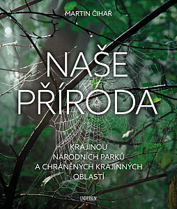 Naše příroda: Krajinou národních parků a CHKO