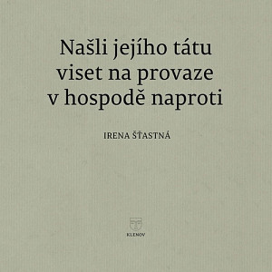 Našli jejího tátu viset na provaze v hospodě naproti