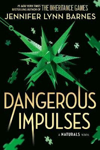 Naturals: The Naturals: Dangerous Impulses, Book 5