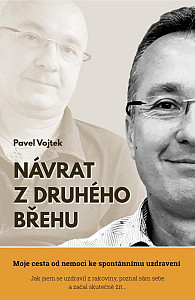 Návrat z druhého břehu - Moje cesta od nemoci ke spontánnímu uzdravení