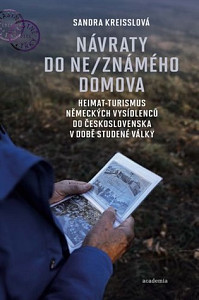 Návraty do ne/známého domova. Heimat-turismus německých vysídlenců do Československa v době studené války